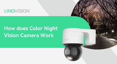 How does Color Night Vision Camera Work?