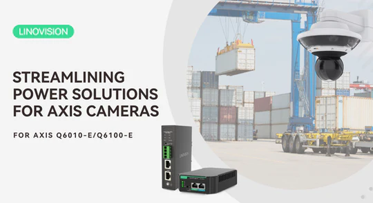 Streamlining Power Solutions for AXIS Q6010-E/ Q6100-E Network Cameras
