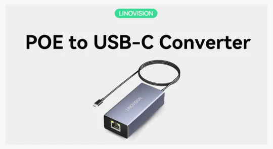 One Cable, Endless Possibilities: Power and Connect with Linovision's PoE to USB-C Converter